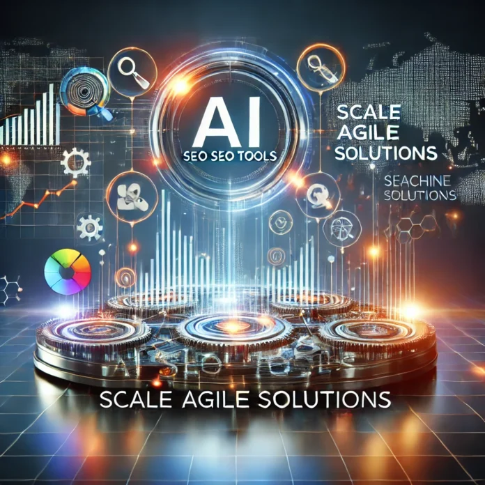 ai seo tools scale agile solutions